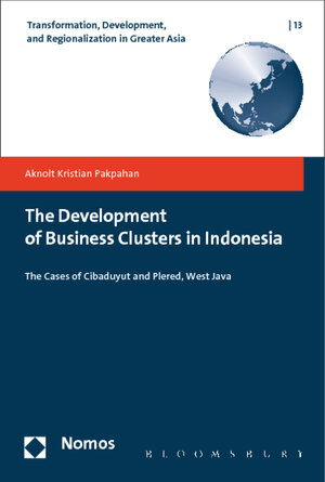 Buchcover The Development of Business Clusters in Indonesia | Aknolt Kristian Pakpahan | EAN 9783848706945 | ISBN 3-8487-0694-6 | ISBN 978-3-8487-0694-5