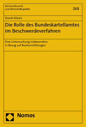 Buchcover Die Rolle des Bundeskartellamtes im Beschwerdeverfahren | Daniel Könen | EAN 9783848707034 | ISBN 3-8487-0703-9 | ISBN 978-3-8487-0703-4