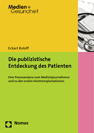 Buchcover Die publizistische Entdeckung des Patienten | Eckart Roloff | EAN 9783848707317 | ISBN 3-8487-0731-4 | ISBN 978-3-8487-0731-7