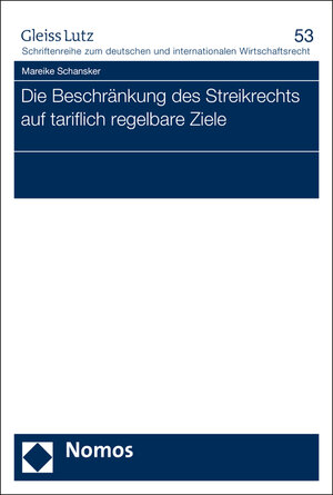 Buchcover Die Beschränkung des Streikrechts auf tariflich regelbare Ziele | Mareike Schansker | EAN 9783848710164 | ISBN 3-8487-1016-1 | ISBN 978-3-8487-1016-4