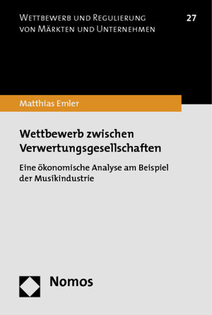 Buchcover Wettbewerb zwischen Verwertungsgesellschaften | Matthias Emler | EAN 9783848710454 | ISBN 3-8487-1045-5 | ISBN 978-3-8487-1045-4