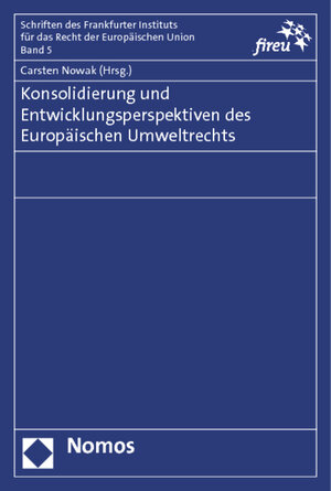 Buchcover Konsolidierung und Entwicklungsperspektiven des Europäischen Umweltrechts  | EAN 9783848711666 | ISBN 3-8487-1166-4 | ISBN 978-3-8487-1166-6