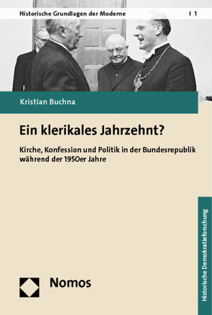 Buchcover Ein klerikales Jahrzehnt? | Kristian Buchna | EAN 9783848712304 | ISBN 3-8487-1230-X | ISBN 978-3-8487-1230-4