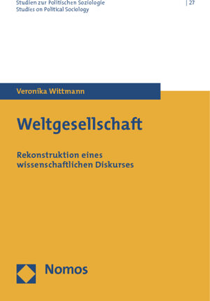 Buchcover Weltgesellschaft | Veronika Wittmann | EAN 9783848714124 | ISBN 3-8487-1412-4 | ISBN 978-3-8487-1412-4
