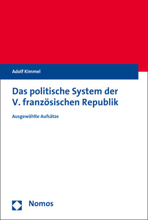Buchcover Das politische System der V. französischen Republik | Adolf Kimmel | EAN 9783848714209 | ISBN 3-8487-1420-5 | ISBN 978-3-8487-1420-9