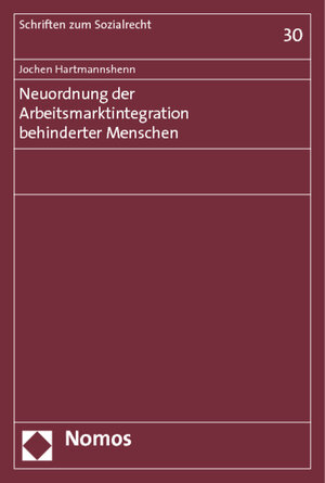 Buchcover Neuordnung der Arbeitsmarktintegration behinderter Menschen | Jochen Hartmannshenn | EAN 9783848714674 | ISBN 3-8487-1467-1 | ISBN 978-3-8487-1467-4