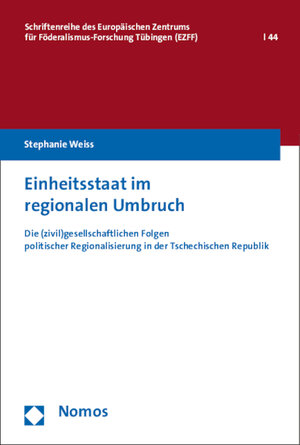 Buchcover Einheitsstaat im regionalen Umbruch | Stephanie Weiss | EAN 9783848716326 | ISBN 3-8487-1632-1 | ISBN 978-3-8487-1632-6