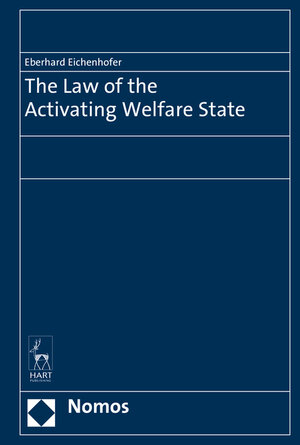 Buchcover The Law of the Activating Welfare State | Eberhard Eichenhofer | EAN 9783848716890 | ISBN 3-8487-1689-5 | ISBN 978-3-8487-1689-0