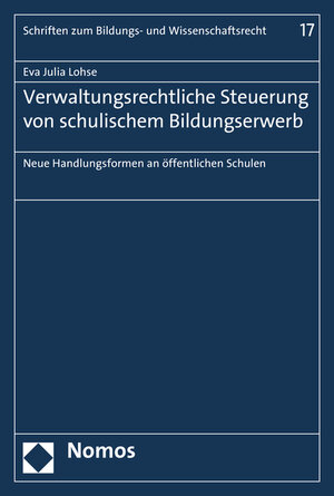 Buchcover Verwaltungsrechtliche Steuerung von schulischem Bildungserwerb | Eva Julia Lohse | EAN 9783848718535 | ISBN 3-8487-1853-7 | ISBN 978-3-8487-1853-5