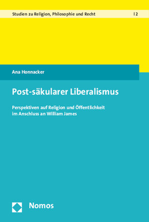 Buchcover Post-säkularer Liberalismus | Ana Honnacker | EAN 9783848719723 | ISBN 3-8487-1972-X | ISBN 978-3-8487-1972-3