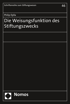 Buchcover Die Weisungsfunktion des Stiftungszwecks | Philip Dylla | EAN 9783848721382 | ISBN 3-8487-2138-4 | ISBN 978-3-8487-2138-2