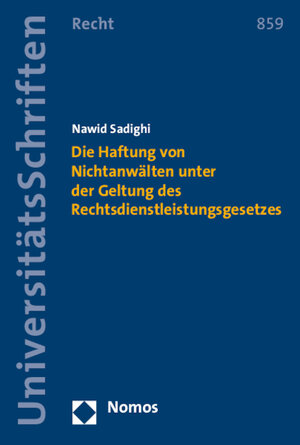 Buchcover Die Haftung von Nichtanwälten unter der Geltung des Rechtsdienstleistungsgesetzes | Nawid Sadighi | EAN 9783848721436 | ISBN 3-8487-2143-0 | ISBN 978-3-8487-2143-6