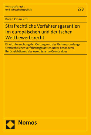 Buchcover Strafrechtliche Verfahrensgarantien im europäischen und deutschen Wettbewerbsrecht | Baran Cihan Kizil | EAN 9783848722532 | ISBN 3-8487-2253-4 | ISBN 978-3-8487-2253-2