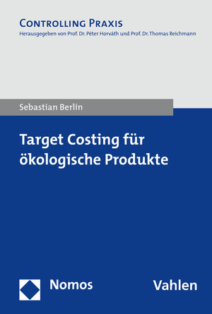 Buchcover Target Costing für ökologische Produkte | Sebastian Berlin | EAN 9783848722891 | ISBN 3-8487-2289-5 | ISBN 978-3-8487-2289-1