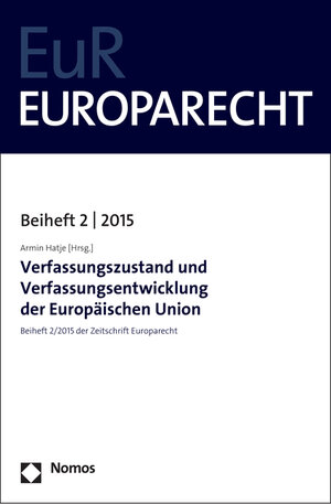 Buchcover Verfassungszustand und Verfassungsentwicklung der Europäischen Union  | EAN 9783848723430 | ISBN 3-8487-2343-3 | ISBN 978-3-8487-2343-0