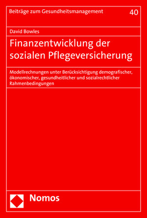 Buchcover Finanzentwicklung der sozialen Pflegeversicherung | David Bowles | EAN 9783848723973 | ISBN 3-8487-2397-2 | ISBN 978-3-8487-2397-3