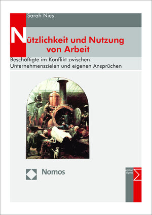 Buchcover Nützlichkeit und Nutzung von Arbeit | Sarah Nies | EAN 9783848724581 | ISBN 3-8487-2458-8 | ISBN 978-3-8487-2458-1