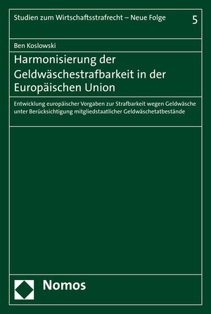 Buchcover Harmonisierung der Geldwäschestrafbarkeit in der Europäischen Union | Ben Koslowski | EAN 9783848725403 | ISBN 3-8487-2540-1 | ISBN 978-3-8487-2540-3