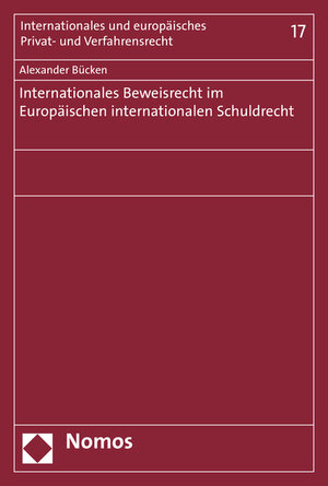 Buchcover Internationales Beweisrecht im Europäischen internationalen Schuldrecht | Alexander Bücken | EAN 9783848726202 | ISBN 3-8487-2620-3 | ISBN 978-3-8487-2620-2