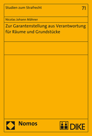 Buchcover Zur Garantenstellung aus Verantwortung für Räume und Grundstücke | Nicolas Johann Mähner | EAN 9783848726998 | ISBN 3-8487-2699-8 | ISBN 978-3-8487-2699-8