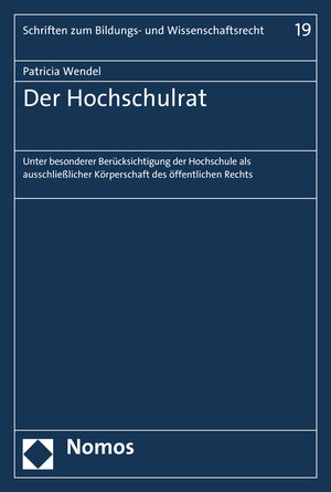 Buchcover Der Hochschulrat | Patricia Wendel | EAN 9783848728275 | ISBN 3-8487-2827-3 | ISBN 978-3-8487-2827-5