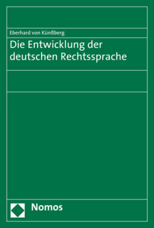 Buchcover Die Entwicklung der deutschen Rechtssprache | Eberhard von Künßberg | EAN 9783848730414 | ISBN 3-8487-3041-3 | ISBN 978-3-8487-3041-4