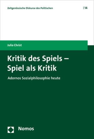 Buchcover Kritik des Spiels - Spiel als Kritik | Julia Christ | EAN 9783848730810 | ISBN 3-8487-3081-2 | ISBN 978-3-8487-3081-0