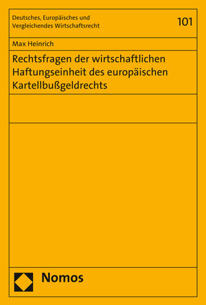 Buchcover Rechtsfragen der wirtschaftlichen Haftungseinheit des europäischen Kartellbußgeldrechts | Max Heinrich | EAN 9783848731398 | ISBN 3-8487-3139-8 | ISBN 978-3-8487-3139-8