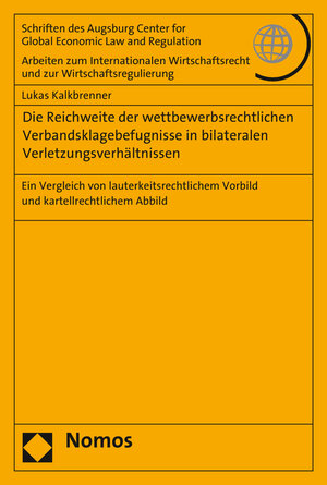 Buchcover Die Reichweite der wettbewerbsrechtlichen Verbandsklagebefugnisse in bilateralen Verletzungsverhältnissen | Lukas Kalkbrenner | EAN 9783848731442 | ISBN 3-8487-3144-4 | ISBN 978-3-8487-3144-2