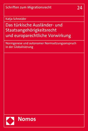 Buchcover Das türkische Ausländer- und Staatsangehörigkeitsrecht und europarechtliche Vorwirkung | Katja Schneider | EAN 9783848731848 | ISBN 3-8487-3184-3 | ISBN 978-3-8487-3184-8