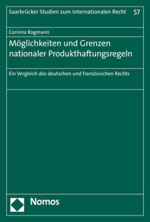 Buchcover Möglichkeiten und Grenzen nationaler Produkthaftungsregeln | Corinna Rogmann | EAN 9783848734559 | ISBN 3-8487-3455-9 | ISBN 978-3-8487-3455-9