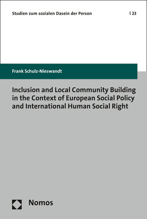 Buchcover Inclusion and Local Community Building in the Context of European Social Policy and International Human Social Right | Frank Schulz-Nieswandt | EAN 9783848735013 | ISBN 3-8487-3501-6 | ISBN 978-3-8487-3501-3