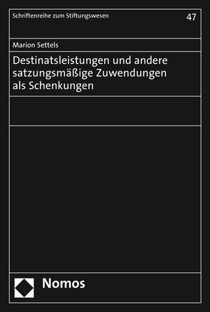 Buchcover Destinatsleistungen und andere satzungsmäßige Zuwendungen als Schenkungen | Marion Settels | EAN 9783848736034 | ISBN 3-8487-3603-9 | ISBN 978-3-8487-3603-4