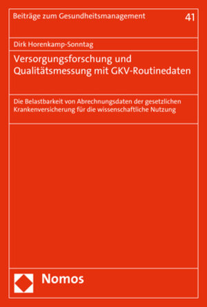 Buchcover Versorgungsforschung und Qualitätsmessung mit GKV-Routinedaten | Dirk Horenkamp-Sonntag | EAN 9783848736348 | ISBN 3-8487-3634-9 | ISBN 978-3-8487-3634-8