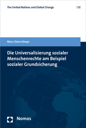 Buchcover Die Universalisierung sozialer Menschenrechte am Beispiel sozialer Grundsicherung | Nina-Claire Himpe | EAN 9783848736515 | ISBN 3-8487-3651-9 | ISBN 978-3-8487-3651-5