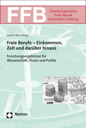 Buchcover Freie Berufe - Einkommen, Zeit und darüber hinaus  | EAN 9783848736706 | ISBN 3-8487-3670-5 | ISBN 978-3-8487-3670-6
