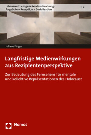 Buchcover Langfristige Medienwirkungen aus Rezipientenperspektive | Juliane Finger | EAN 9783848737314 | ISBN 3-8487-3731-0 | ISBN 978-3-8487-3731-4