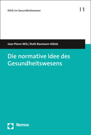 Buchcover Die normative Idee des Gesundheitswesens | Jean-Pierre Wils | EAN 9783848737376 | ISBN 3-8487-3737-X | ISBN 978-3-8487-3737-6