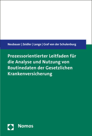 Buchcover Prozessorientierter Leitfaden für die Analyse und Nutzung von Routinedaten der Gesetzlichen Krankenversicherung | Sarah Neubauer | EAN 9783848737765 | ISBN 3-8487-3776-0 | ISBN 978-3-8487-3776-5