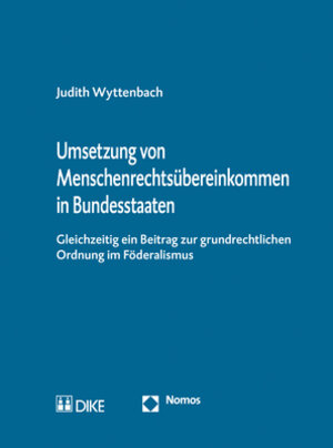 Buchcover Umsetzung von Menschenrechtsübereinkommen in Bundesstaaten | Judith Wyttenbach | EAN 9783848739677 | ISBN 3-8487-3967-4 | ISBN 978-3-8487-3967-7