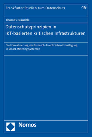 Buchcover Datenschutzprinzipien in IKT-basierten kritischen Infrastrukturen | Thomas Bräuchle | EAN 9783848739714 | ISBN 3-8487-3971-2 | ISBN 978-3-8487-3971-4