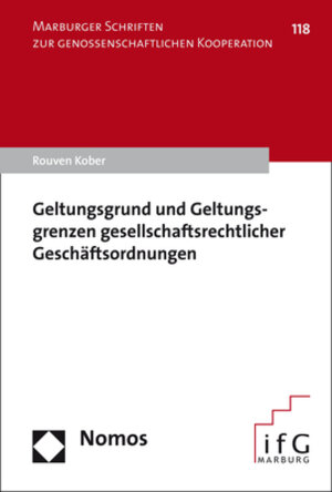 Buchcover Geltungsgrund und Geltungsgrenzen gesellschaftsrechtlicher Geschäftsordnungen | Rouven Kober | EAN 9783848740215 | ISBN 3-8487-4021-4 | ISBN 978-3-8487-4021-5