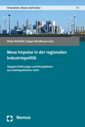 Buchcover Neue Impulse in der regionalen Industriepolitik | Dieter Rehfeld | EAN 9783848740390 | ISBN 3-8487-4039-7 | ISBN 978-3-8487-4039-0