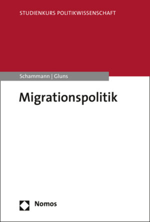 Buchcover Migrationspolitik | Hannes Schammann | EAN 9783848740543 | ISBN 3-8487-4054-0 | ISBN 978-3-8487-4054-3