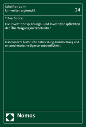 Buchcover Die Investitionsplanungs- und Investitionspflichten der Übertragungsnetzbetreiber | Tobias Strobel | EAN 9783848741083 | ISBN 3-8487-4108-3 | ISBN 978-3-8487-4108-3