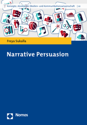 Buchcover Narrative Persuasion | Freya Sukalla | EAN 9783848741465 | ISBN 3-8487-4146-6 | ISBN 978-3-8487-4146-5