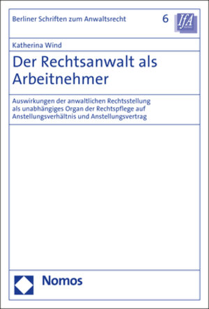 Buchcover Der Rechtsanwalt als Arbeitnehmer | Katherina Wind | EAN 9783848743834 | ISBN 3-8487-4383-3 | ISBN 978-3-8487-4383-4