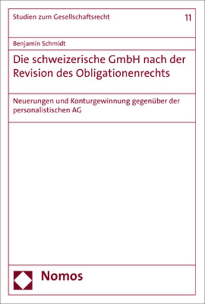 Buchcover Die schweizerische GmbH nach der Revision des Obligationenrechts | Benjamin Schmidt | EAN 9783848745043 | ISBN 3-8487-4504-6 | ISBN 978-3-8487-4504-3