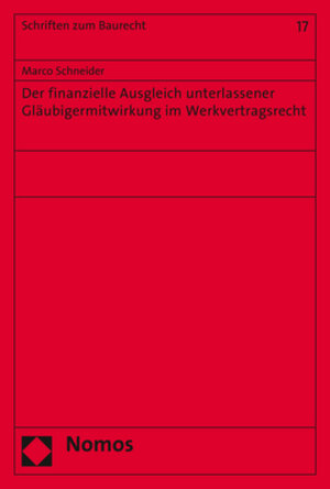 Buchcover Der finanzielle Ausgleich unterlassener Gläubigermitwirkung im Werkvertragsrecht | Marco Schneider | EAN 9783848746187 | ISBN 3-8487-4618-2 | ISBN 978-3-8487-4618-7
