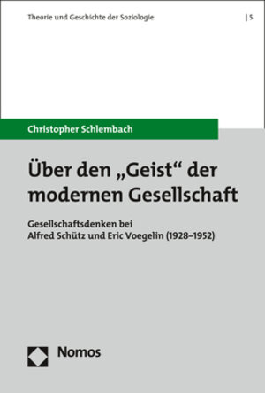 Buchcover Über den "Geist" der modernen Gesellschaft | Christopher Schlembach | EAN 9783848747757 | ISBN 3-8487-4775-8 | ISBN 978-3-8487-4775-7